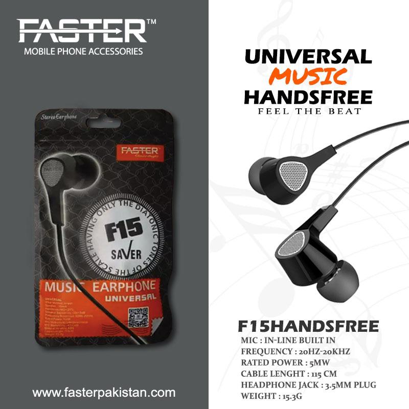 Faster F-15 Universal Music Handfree High Quality For Calling FASTER F15 UNIVERSAL MUSIC EARPHONE - HANDSFREE WITH BUILT-IN MIC FASTER F15 Universal Music Earphone - Handfree With Built-in Mic Supper Bass Supper Sound 100% Original Universal Handsfreer
